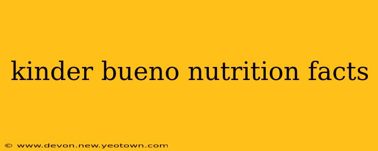 kinder bueno nutrition facts