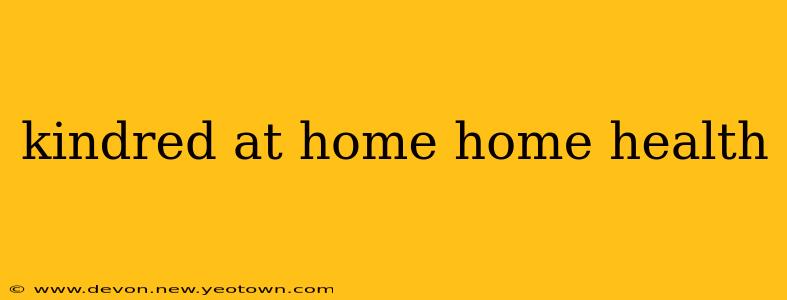 kindred at home home health