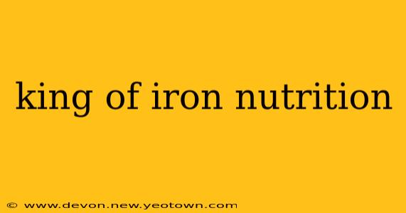 king of iron nutrition