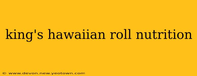 king's hawaiian roll nutrition