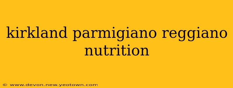 kirkland parmigiano reggiano nutrition