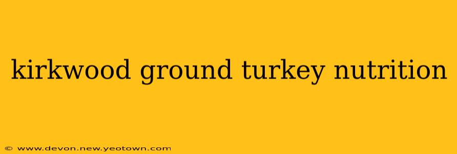 kirkwood ground turkey nutrition