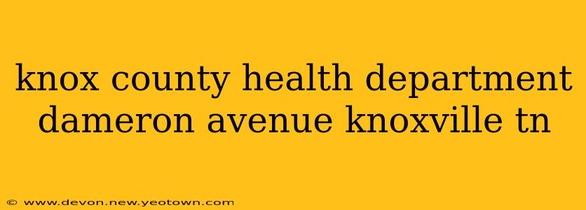 knox county health department dameron avenue knoxville tn