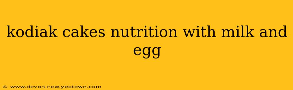 kodiak cakes nutrition with milk and egg