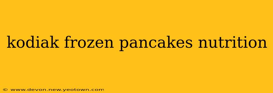 kodiak frozen pancakes nutrition