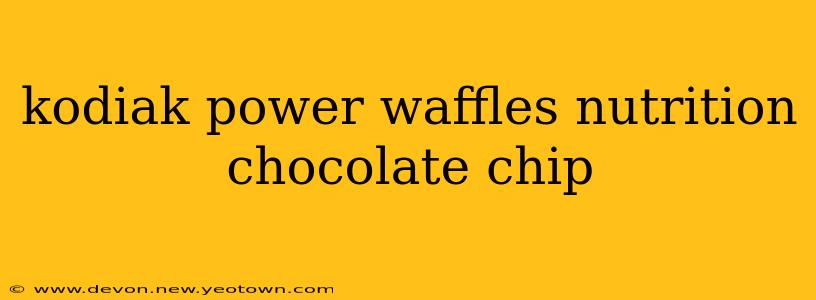 kodiak power waffles nutrition chocolate chip