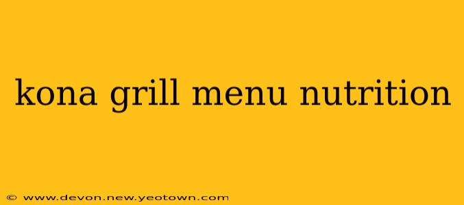 kona grill menu nutrition