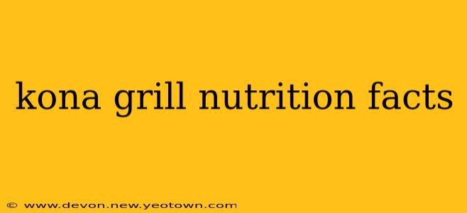 kona grill nutrition facts
