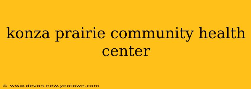 konza prairie community health center