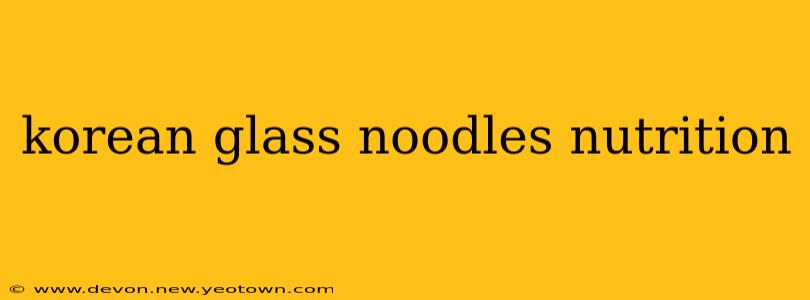 korean glass noodles nutrition