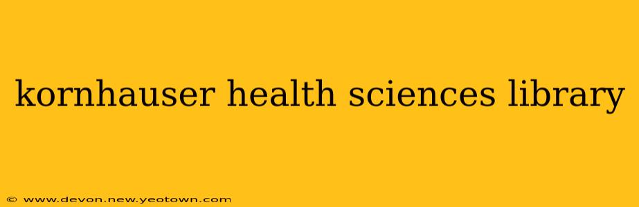 kornhauser health sciences library