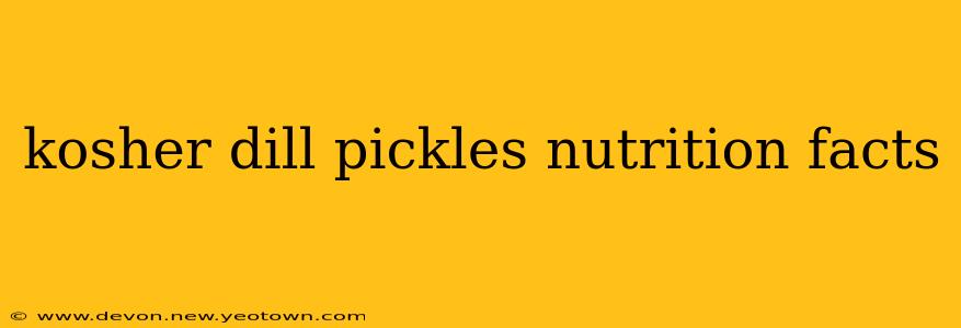 kosher dill pickles nutrition facts