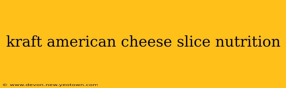 kraft american cheese slice nutrition