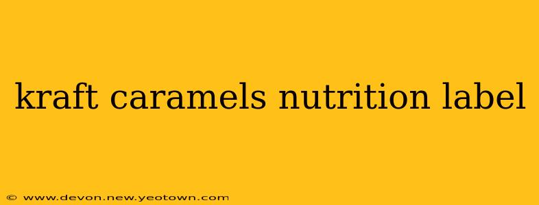 kraft caramels nutrition label