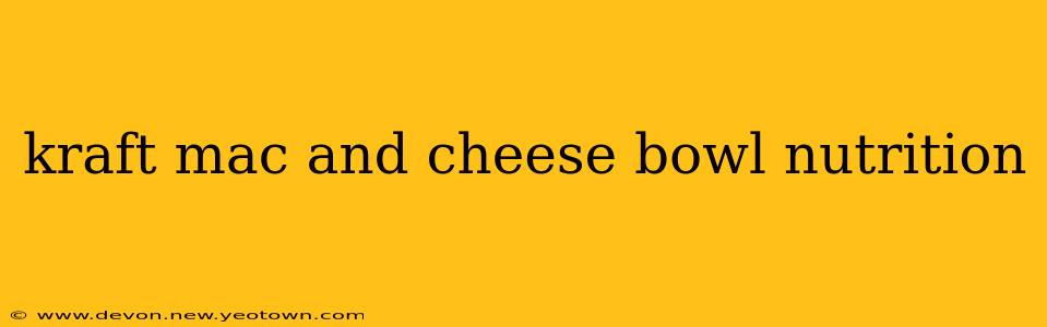 kraft mac and cheese bowl nutrition