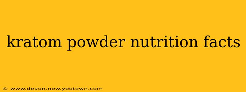 kratom powder nutrition facts