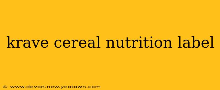 krave cereal nutrition label