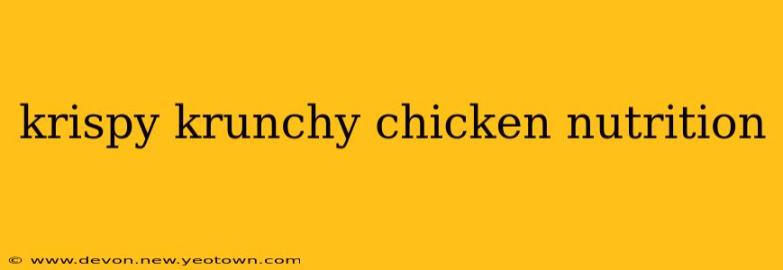 krispy krunchy chicken nutrition