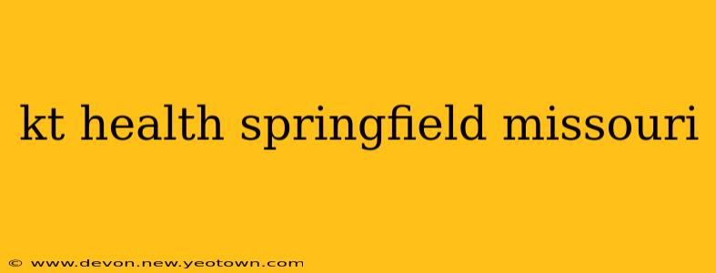kt health springfield missouri