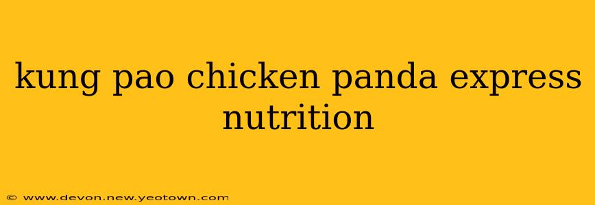 kung pao chicken panda express nutrition