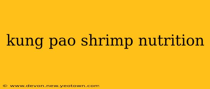 kung pao shrimp nutrition