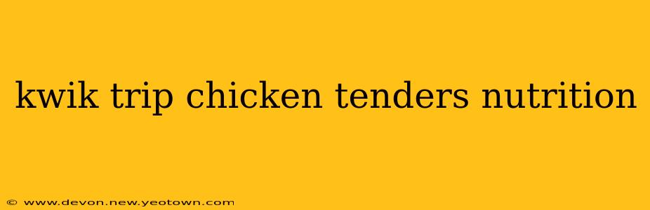 kwik trip chicken tenders nutrition