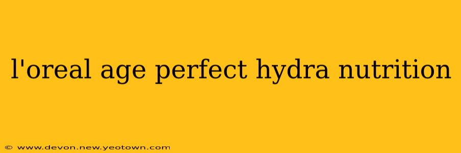 l'oreal age perfect hydra nutrition