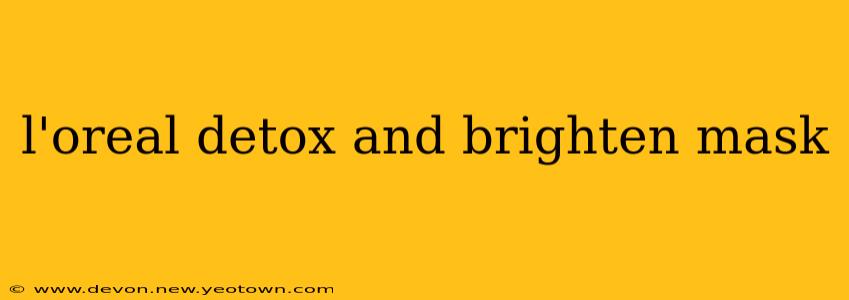 l'oreal detox and brighten mask