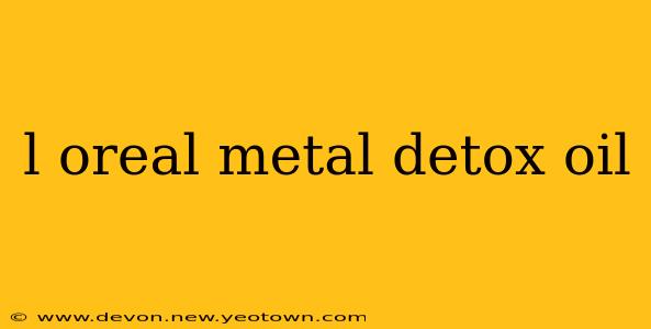 l oreal metal detox oil
