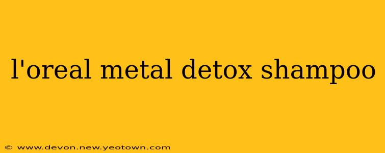 l'oreal metal detox shampoo