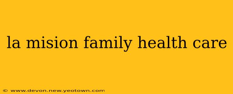 la mision family health care