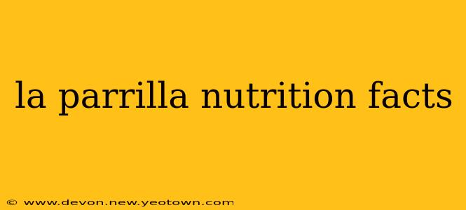 la parrilla nutrition facts