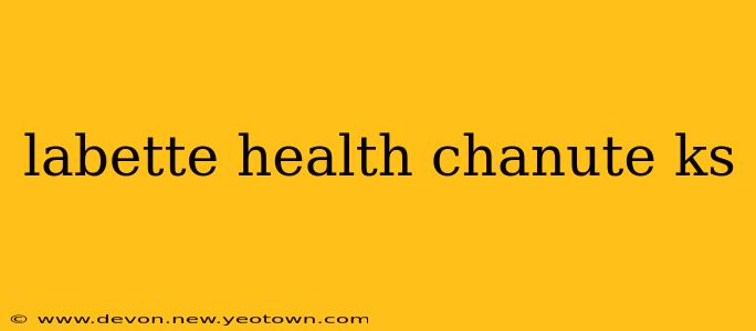 labette health chanute ks