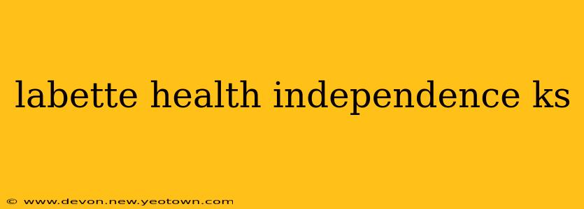 labette health independence ks