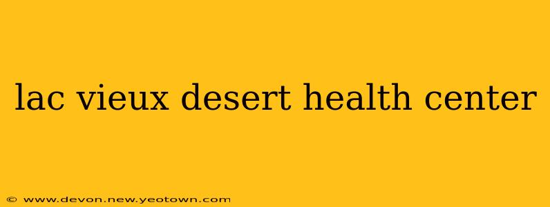 lac vieux desert health center