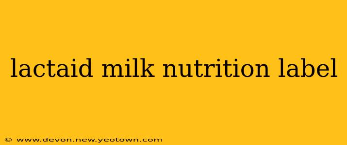 lactaid milk nutrition label