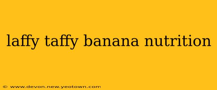 laffy taffy banana nutrition