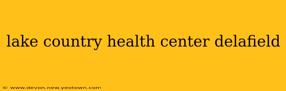 lake country health center delafield