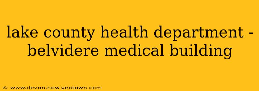lake county health department - belvidere medical building
