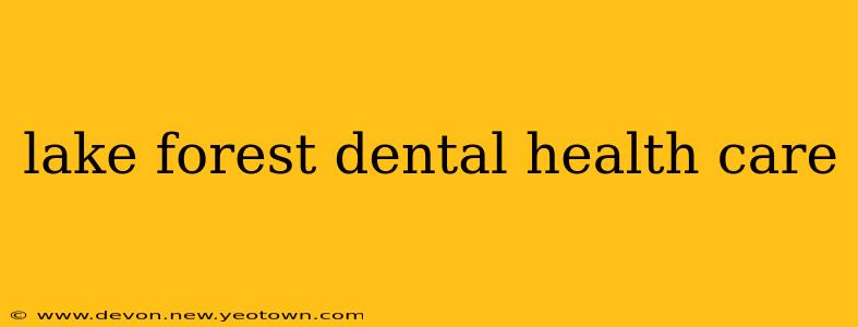 lake forest dental health care