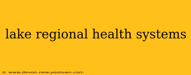lake regional health systems