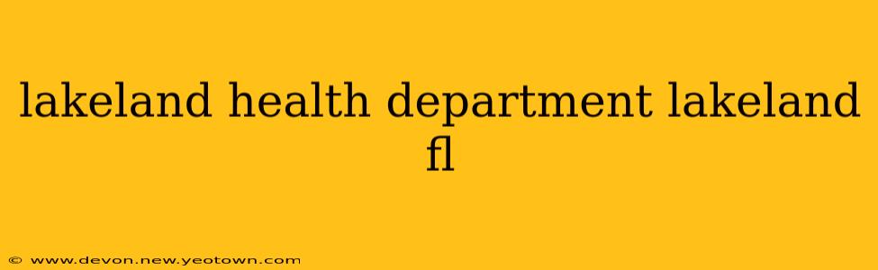 lakeland health department lakeland fl