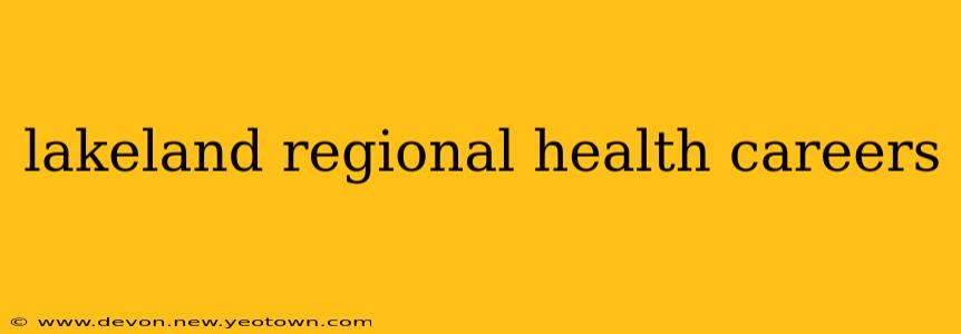 lakeland regional health careers
