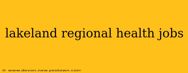 lakeland regional health jobs