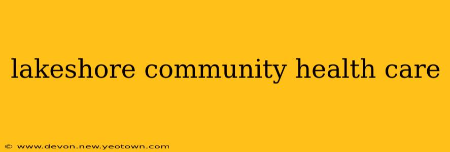 lakeshore community health care