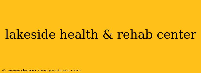 lakeside health & rehab center