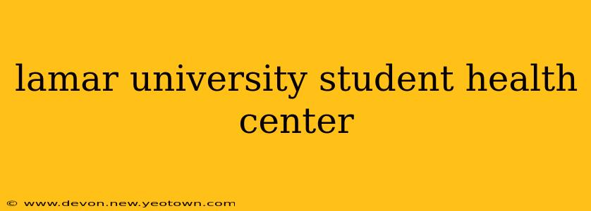 lamar university student health center
