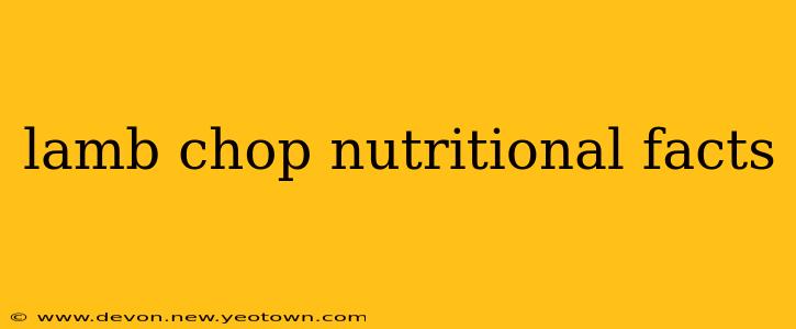 lamb chop nutritional facts