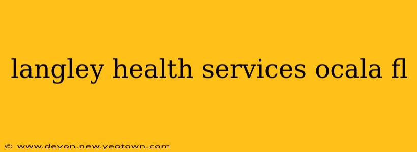 langley health services ocala fl