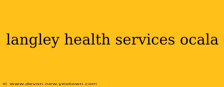 langley health services ocala